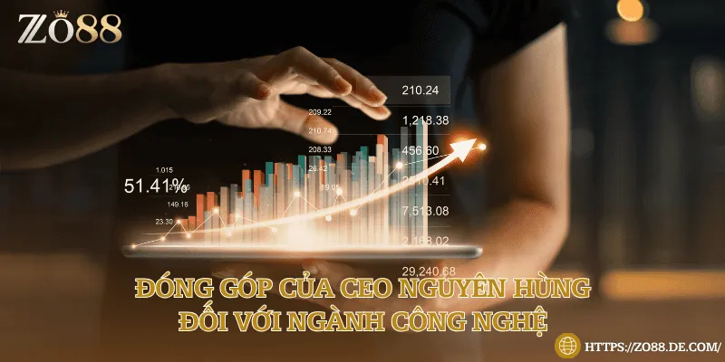CEO Nguyên Hùng – Người Dẫn Đầu Zo88 Và Chiến Lược Đổi Mới Đóng góp của CEO Nguyên Hùng đối với ngành công nghệ