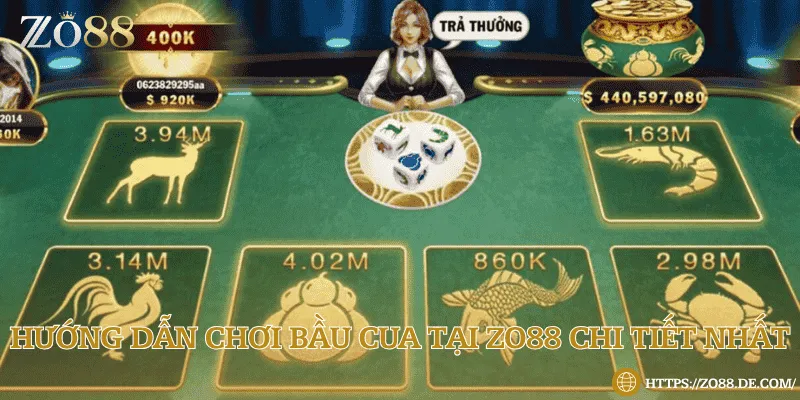 Hướng dẫn chơi bầu cua tại Zo88 chi tiết dành cho newbie Hướng dẫn chơi bầu cua tại Zo88 chi tiết nhất